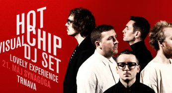 Multimediálna megašou LOVELY EXPERIENCE 2016 prinesie poprvýkrát na Slovensko britských HOT CHIP!