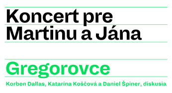 Na Koncerte pre Martinu a Jána v Gregorovciach vystúpia Korben Dallas a Katarína Koščová s Danielom Špinerom